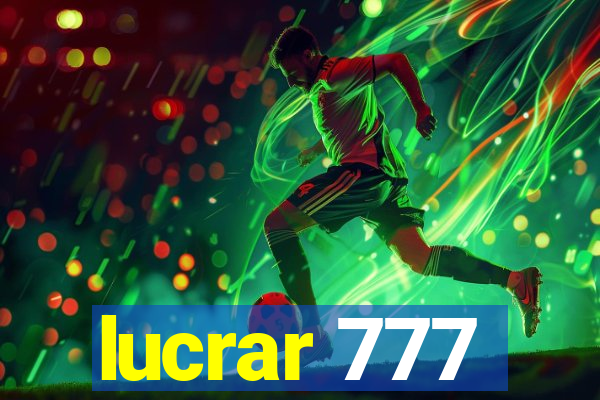 lucrar 777